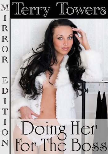 Doing Her For The Boss (Mirror Edition)