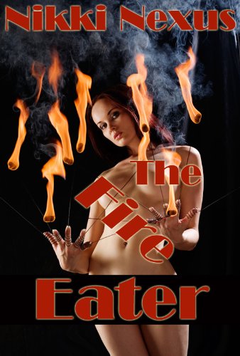 The Fire Eater (Wickedly Erotica Carnival Sex)