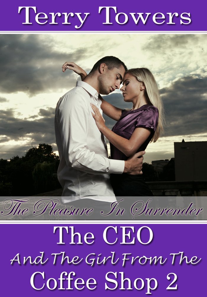 The CEO And The Girl From The Coffee Shop 2 The Pleasure In Surrender